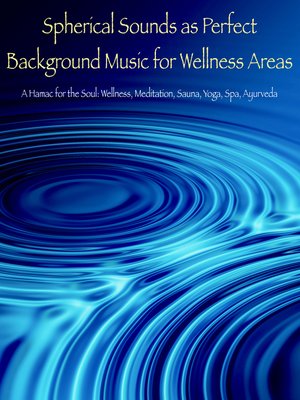 cover image of Spherical Sounds as Perfect Background Music for Wellness Areas – a Hamac for the Soul